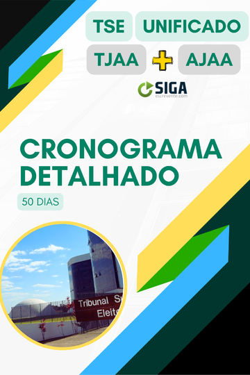 CRONOGRAMA DETALHADO TSE - TJAA + AJAA (50 DIAS)